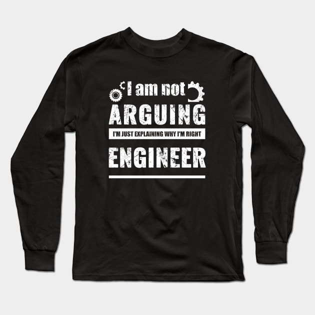 Engineer I'm Not Arguing - Funny Engineering Long Sleeve T-Shirt by Yasna